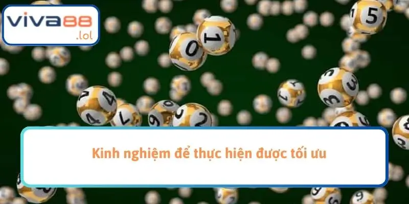 Kinh nghiệm để thực hiện được tối ưu 